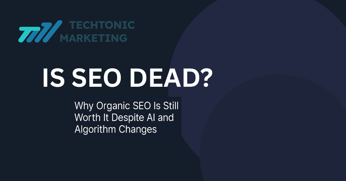 Is SEO dead in 2025? Discover why organic SEO is still worth it despite AI and algorithm changes. Bonus: proven strategies for search engine rankings success.